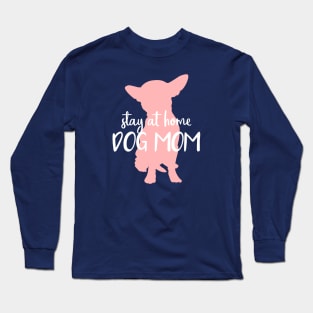 Proud Stay at Home Dog Mom Long Sleeve T-Shirt